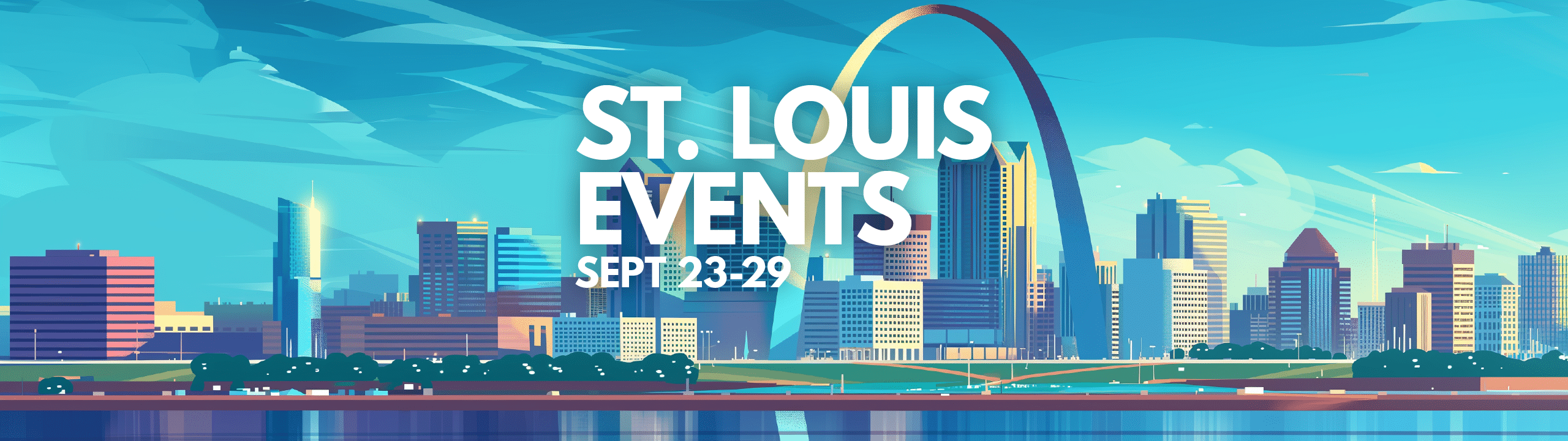 Wide promotional banner for St. Louis Events from September 23-29, featuring a bright, modernized depiction of the St. Louis skyline with the Gateway Arch under a clear blue sky.