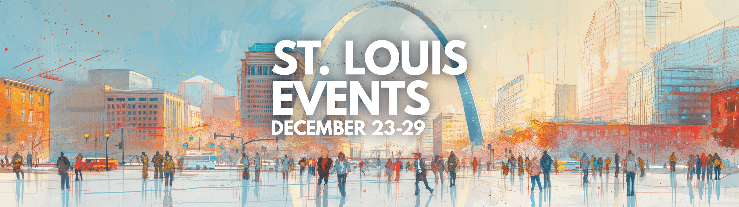 St. Louis Events December 23-29 with a colorful cityscape featuring the Gateway Arch, lively streets, and urban winter vibes.