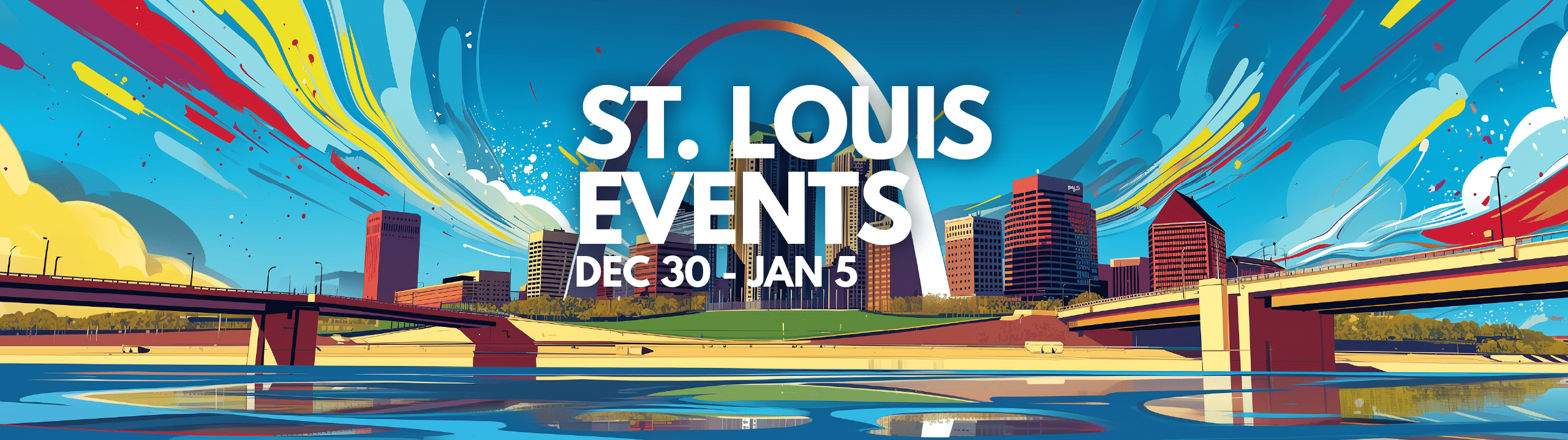 Colorful graphic banner for St. Louis Events from December 30 to January 5 featuring city skyline and vibrant abstract elements.