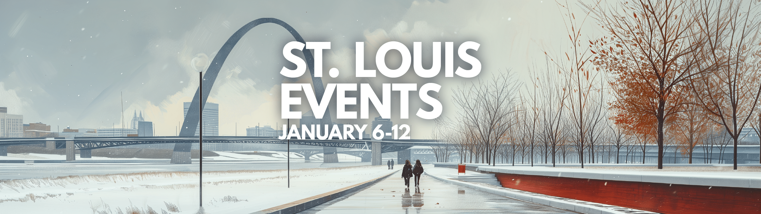 Wide banner image of St. Louis in winter, showcasing the Gateway Arch and snow-covered city for events from January 6-12.