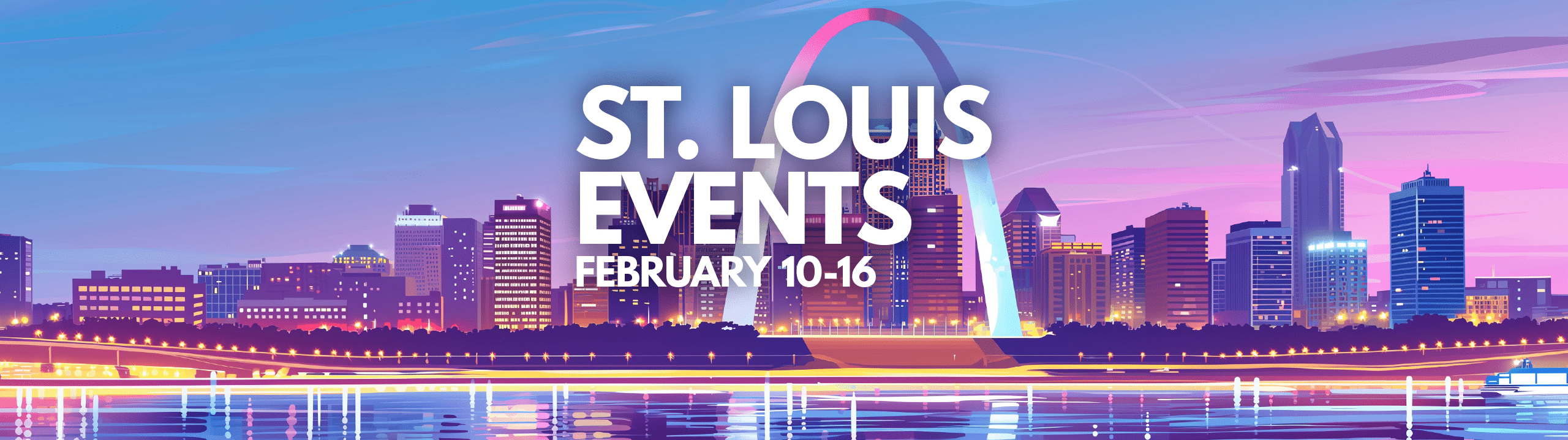 Panoramic evening skyline of St. Louis with colorful lights and Gateway Arch for February events.