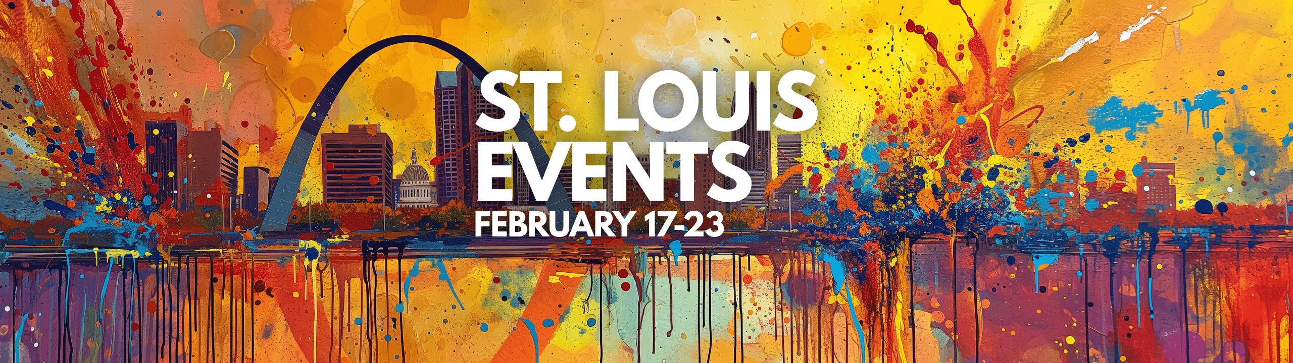 Wide vibrant banner of St. Louis events featuring abstract skyline and Gateway Arch for the third week of February.