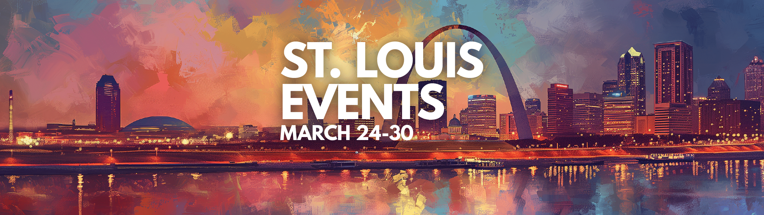 Vibrant night view of St. Louis skyline with iconic Gateway Arch during the events week of March 24-30, 2025, reflecting on the Mississippi River.