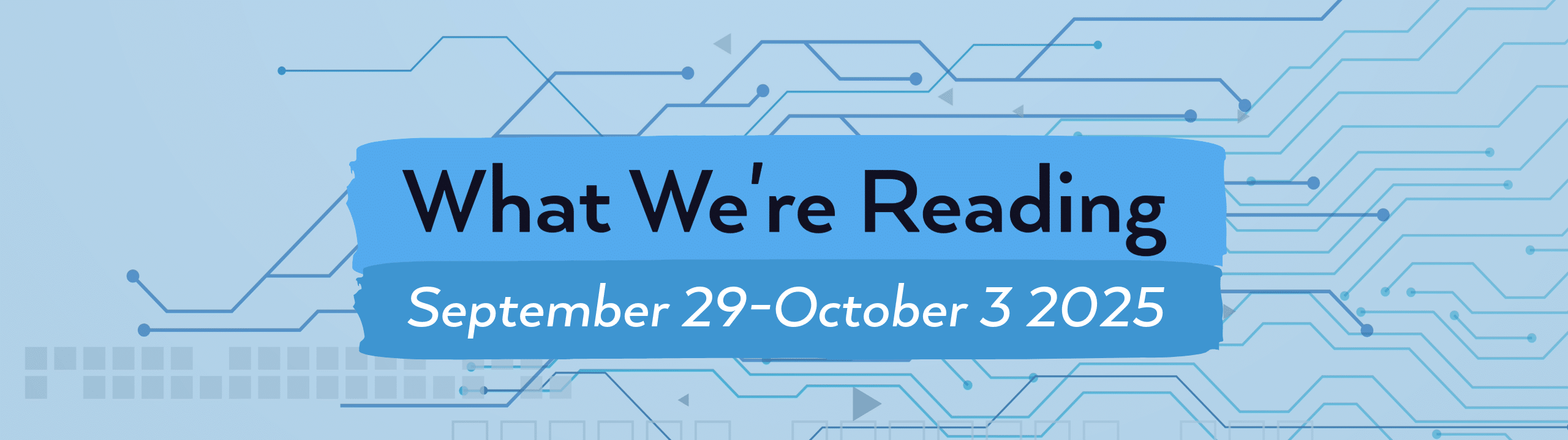 what we're reading header image for September 29-October 3, 2025.