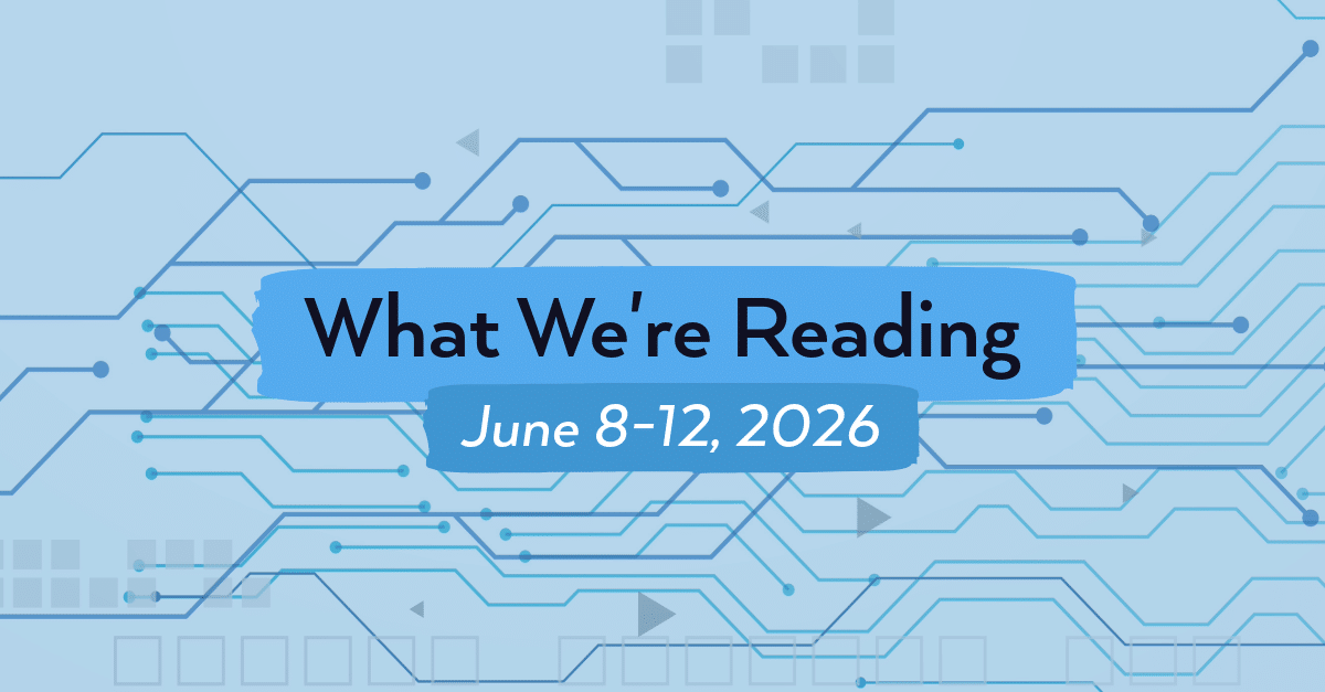 What we're reading header image for June 8-12, 2026.
